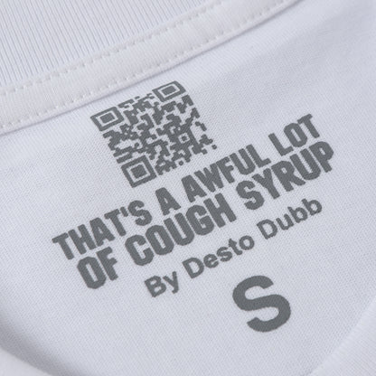 THAT'S A Awful Lot of Cough Syrup “White Chiefen Heavily T-shirt ”