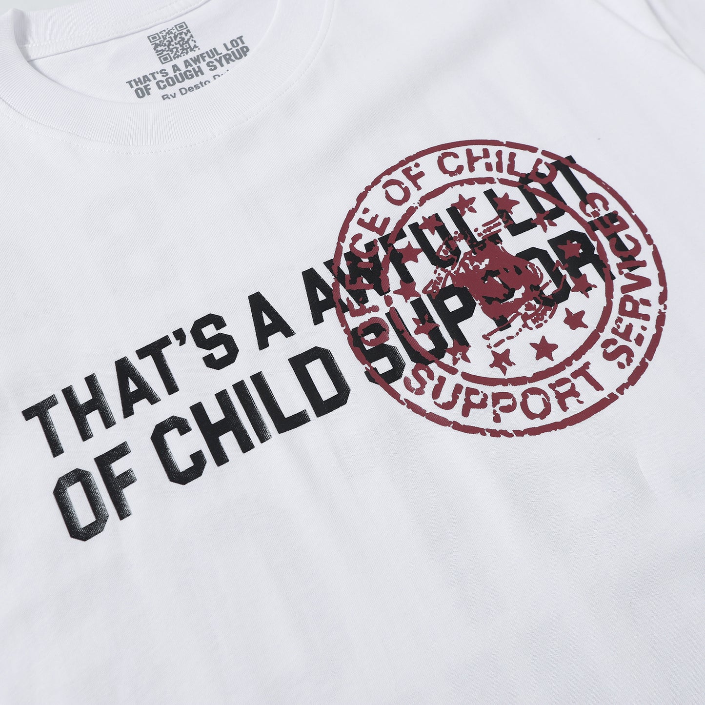 That's A Awful Lot of Cough Syrup "Child Support" T-shirt