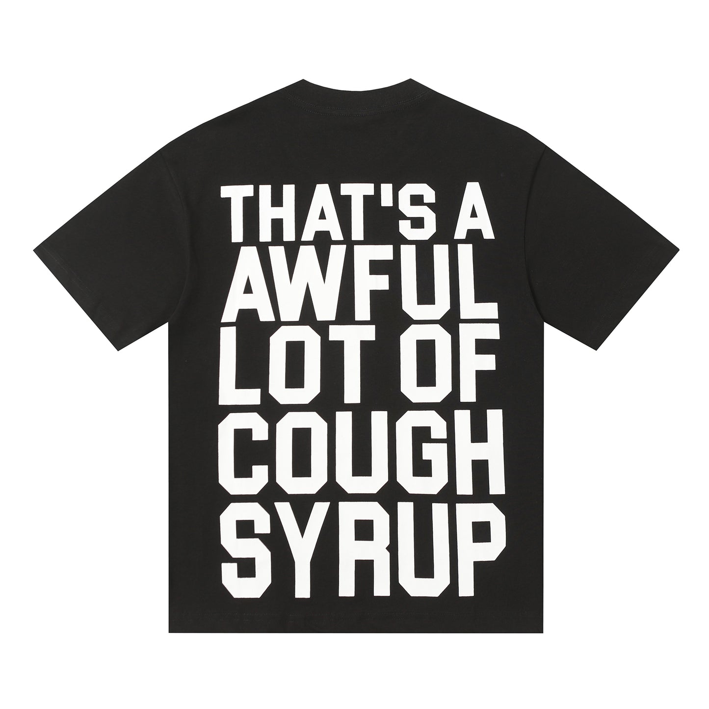 THAT'S A Awful Lot of Cough Syrup ‘Classic black tee’