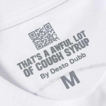 THAT'S A Awful Lot of Cough Syrup ‘Warning T-shirt white’
