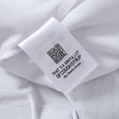 THAT'S A Awful Lot of Cough Syrup ‘Classic white tee’